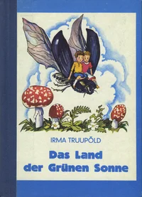 Das Land der Grünen Sonne