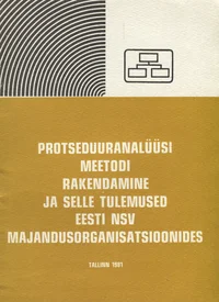 Protseduuranalüüsi meetodi rakendamine ja selle tulemused Eesti NSV majandusorganisatsioonides