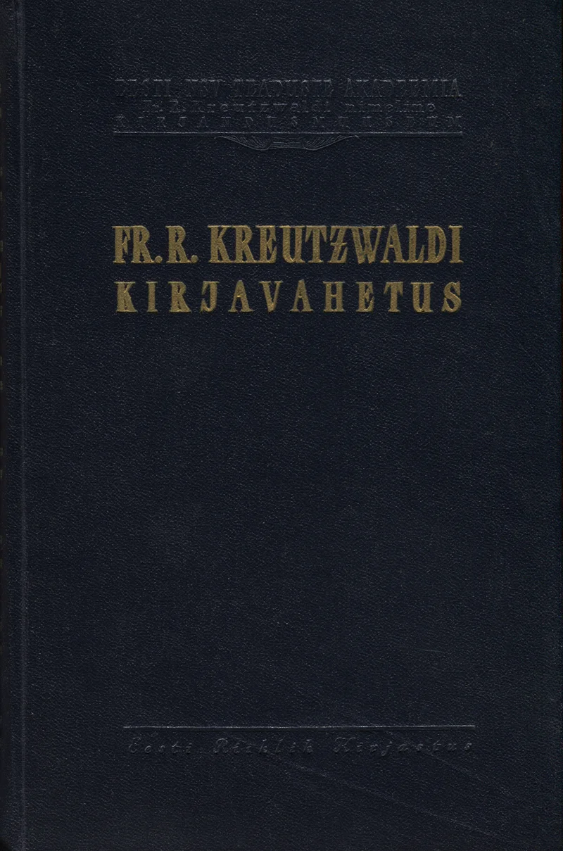 Fr. R. Kreutzwaldi kirjavahetus - Friedrich Reinhold Kreutzwald