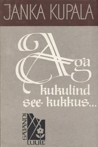 Aga kukulind see kukkus...