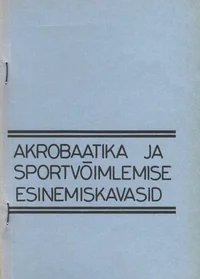 Akrobaatika ja sportvõimlemise esinemiskavasid