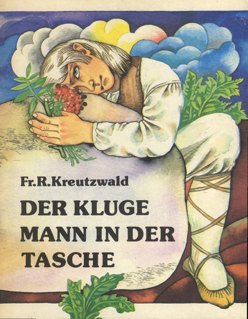 Der kluge Mann in der Tasche - Friedrich Reinhold Kreutzwald (Perioodika, 1986). Värvikas illustratsioon, millel kujutatud valge peaga noor poiss, kes hoiab süles punaseid lilli ja rohelisi taimi; taustal on sinised pilved ja rohelised puud. Joonistusstiil on sooja toonidega rahvalikult dekoratiivne.