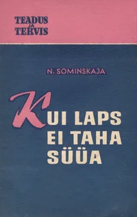 Kui laps ei taha süüa