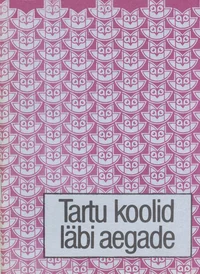 Tartu koolid läbi aegade