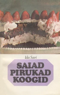 Saiad, pirukad, koogid