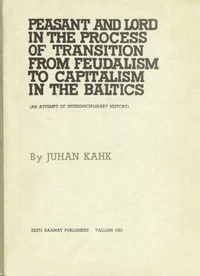 Peasant and Lord in the Process of Transition from Feudalism to Capitalism in the Baltics