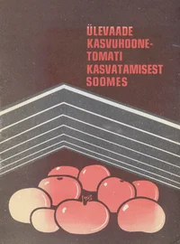 Ülevaade kasvuhoonetomati kasvatamisest Soomes