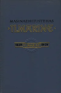 Masinaehitustehas «Ilmarine» 1859-1959