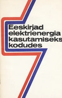 Eeskirjad elektrienergia kasutamiseks kodudes