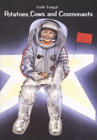 Potatoes, cows and cosmonauts