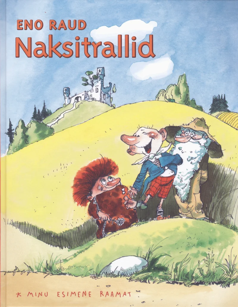 Naksitrallid - Eno Raud (Tänapäev, 2007). Rohelisel künkal poseerivad kolm eriilmelist tegelast — karvane punajuukseline olend, elegantne sinises kuues kuju ja heledate riietes tegelane — humoristlikus joonistusstiilis. Taust kujutab päikeselist maastikku pilvede ja rohelist loodusega.