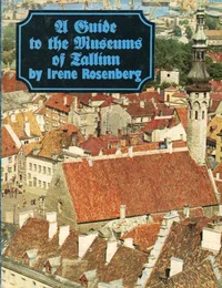 A guide to the museums of Tallinn