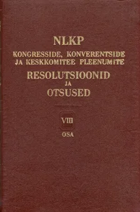 Nõukogude Liidu Kommunistliku Partei kongresside, konverentside ja Keskkomitee pleenumite resolutsioonid ja otsused