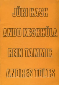 Jüri Kask. Ando Keskküla. Rein Tammik. Andres Tolts
