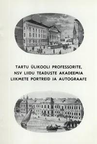 Tartu Ülikooli professorite, NSV Liidu Teaduste Akadeemia liikmete portreid ja autograafe