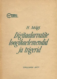 Digitaalarvutite loogikaelemendid ja trigerid