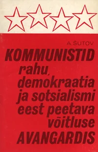 Kommunistid rahu, demokraatia ja sotsialismi eest peetava võitluse avangardis