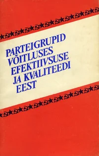 Parteigrupid võitluses efektiivsuse ja kvaliteedi eest