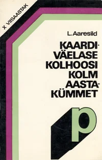 «Kaardiväelase» kolhoosi kolm aastakümmet