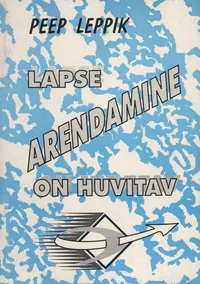 Lapse arendamine on huvitav