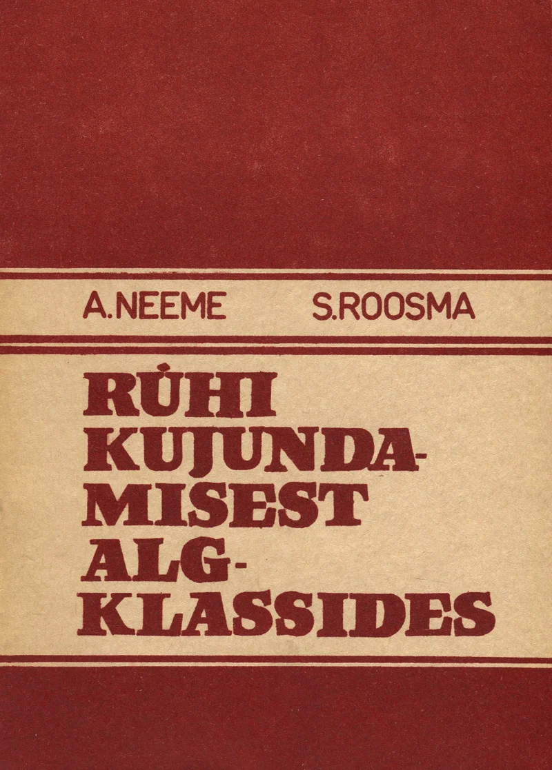 Rühi kujundamisest algklassides - Saima Roosma, Astrid Neeme (Eesti NSV Kõrg- ja Keskerihariduse Ministeerium, 1979). Lihtne ja minimalistlik kaanekujundus pruunikasbeežil taustal, ilma illustratsioonideta. Tekst on paigutatud selgelt eraldatud blokkidena, kasutades erinevaid kirjasuurusi.