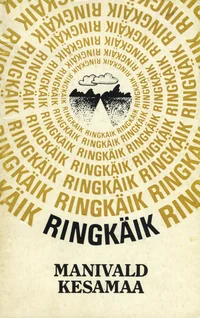 Ringkäik - Manivald Kesamaa (Eesti Raamat, 1977). Beežil taustal kordub sõna "RINGKÄIK" spiraalina, moodustades ringikujulise kompositsiooni, mille keskel on must-valge illustratsioon kaljusest maastikust veekoguga.