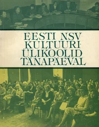 Eesti NSV kultuuriülikoolid tänapäeval