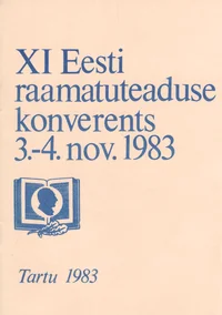 XI Eesti raamatuteaduse konverents 3. ja 4. novembril 1983. a.