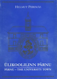 Ülikoolilinn Pärnu. Pärnu - the university town
