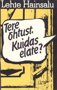 Tere õhtust. Kuidas elate?