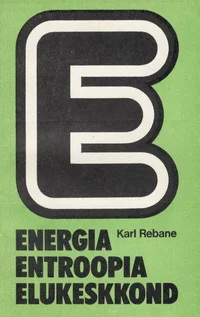 Energia. Entroopia. Elukeskkond