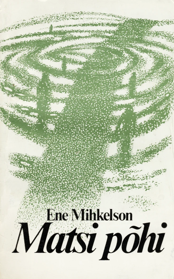 Matsi põhi - Ene Mihkelson (Eesti Raamat, 1983). Rohekas-hall pliiatsijoonistuse stiilis illustratsioon, mis kujutab kontsentrilisi spiraaljooni või laineid, mille keskel paistavad inimfiguuride siluetid. Kujundus loob sügavuse ja pöörise tunde, valge taust rõhutab graafilist minimalismi.