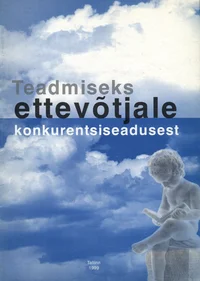 Teadmiseks ettevõtjale konkurentsiseadusest