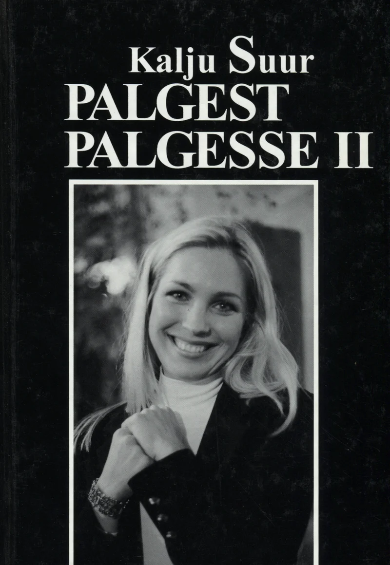 Palgest palgesse - Kalju Suur (2. osa, 1999). Kaanel on mustvalge foto naeratavast noorest naisest, kellel on heledad lühikesed juuksed ja valge krae. Lihtne ja elegantne kujundus heledal taustal.