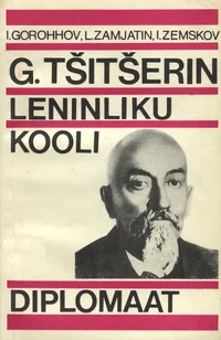 G. Tšitšerin - leninliku kooli diplomaat