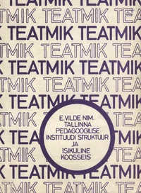 E. Vilde nim. Tallinna Pedagoogilise Instituudi struktuur ja isikuline koosseis