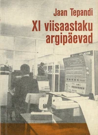 XI viisaastaku argipäevad