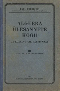 Algebra ülesannete kogu ja kokkuvõtlik käsiraamat