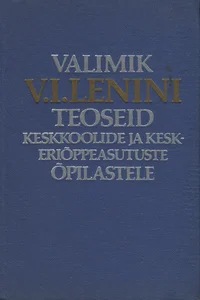Valimik V. I. Lenini teoseid keskkoolide ja keskeriõppeasutuste õpilastele
