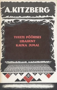 Tuulte pöörises. Libahunt. Kauka jumal