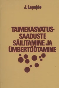 Taimekasvatussaaduste säilitamine ja ümbertöötamine