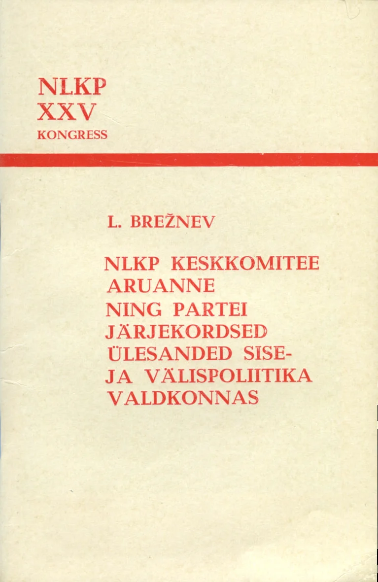 NLKP Keskkomitee aruanne ning partei järjekordsed ülesanded sise- ja välispoliitika valdkonnas - Leonid Brežnev (Eesti Raamat, 1976). Minimalistlik helepruun/kreemjas kaas mustade tähtedega, ilma illustratsioonide või kujutisteta. Kogu kujundus koosneb üksnes tekstist, mis on paigutatud lehe ülaossa ja keskele.