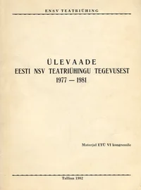 Ülevaade Eesti NSV Teatriühingu tegevusest 1977-1981