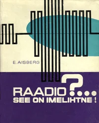 Raadio?... See on imelihtne!