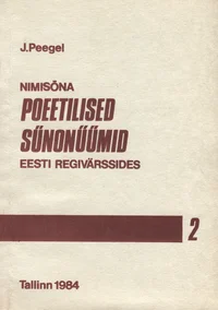Nimisõna poeetilised sünonüümid Eesti regivärssides