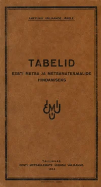 Tabelid eesti metsa ja metsamaterjaalide hindamiseks