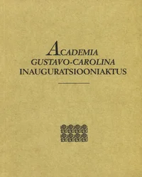 Academia Gustavo-Carolina inauguratsiooniaktus, mis peeti Pärnus 28. augustikuu päeval 1699. aastal