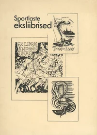 Sportlaste eksliibrised. The sportsmen's bookplates. Экслибрисы спортсменов