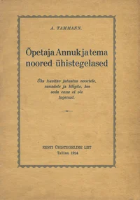Õpetaja Annuk ja tema noored ühistegelased