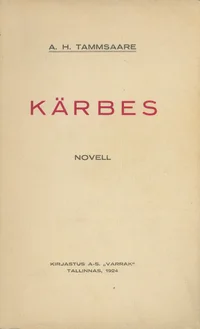 Kärbes - Anton Hansen Tammsaare (Varrak, 1924). Minimalistlik tekstipõhine kaanekujundus kreemjasvalge taustaga, kus pealkiri on trükitud suurtähtedega punases kirjas. Kujundus on lihtne ja elegantne, ilma illustratsioonideta.